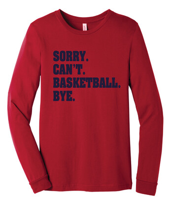 HSAA Basketball - Sorry. Can't. - Bella+Canvas Long Sleeve