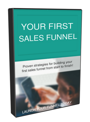 YOUR FIRST SALES FUNNEL