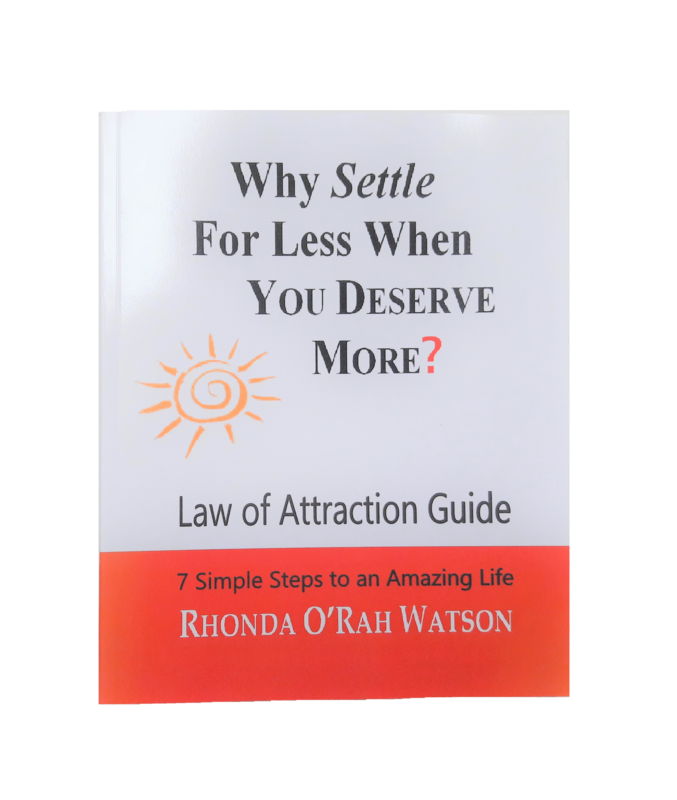 Why Settle for Less WHEN YOU DESERVE MORE? - Law of Attraction Workbook