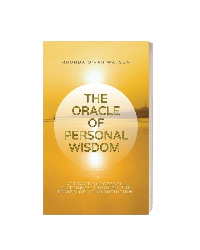 AN INTUITIVE BOOK: THE ORACLE OF PERSONAL WISDOM - Attract Successful Outcomes Intuitively!