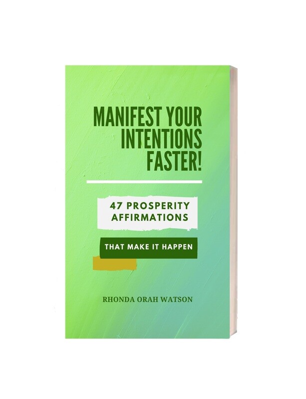 MANIFEST YOUR INTENTIONS FASTER! 47 Prosperity Affirmations to Make it Happen