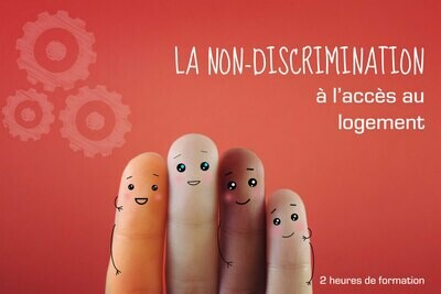 La non-discrimination à l'accès au logement - 2H (im) La non-discrimination à l'accès au logement - 2H (im)