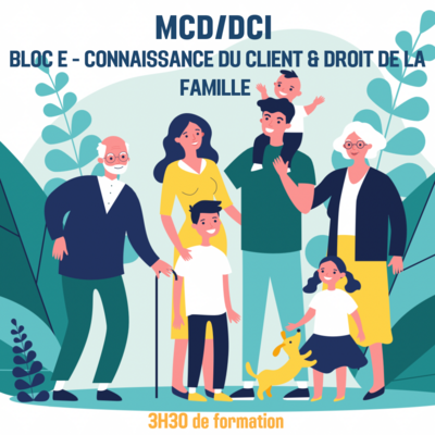 MCD / DCI 2023 Pack E Connaissance du client et droit de la famille - 3H30 (ba)