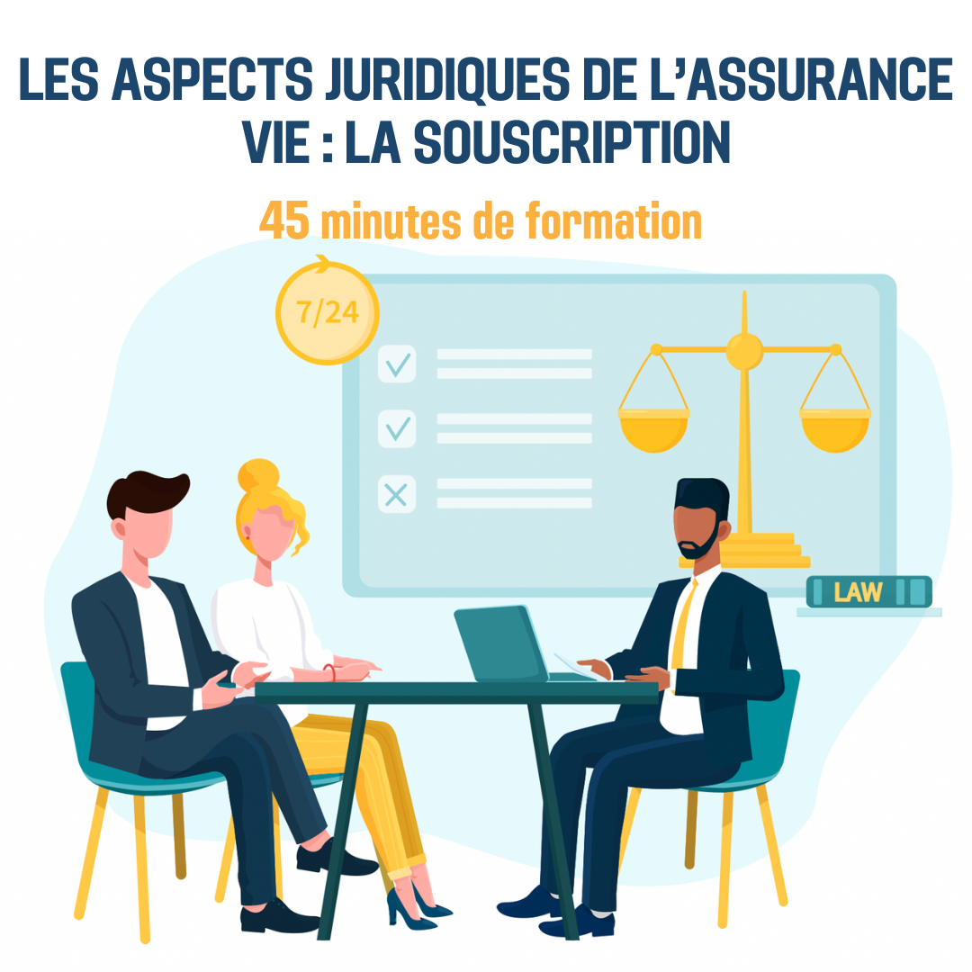 Les aspects juridiques de l’assurance vie : la souscription - 0H45 (as)