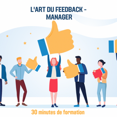 L'art du feed-back manager - 0H30 (ss)