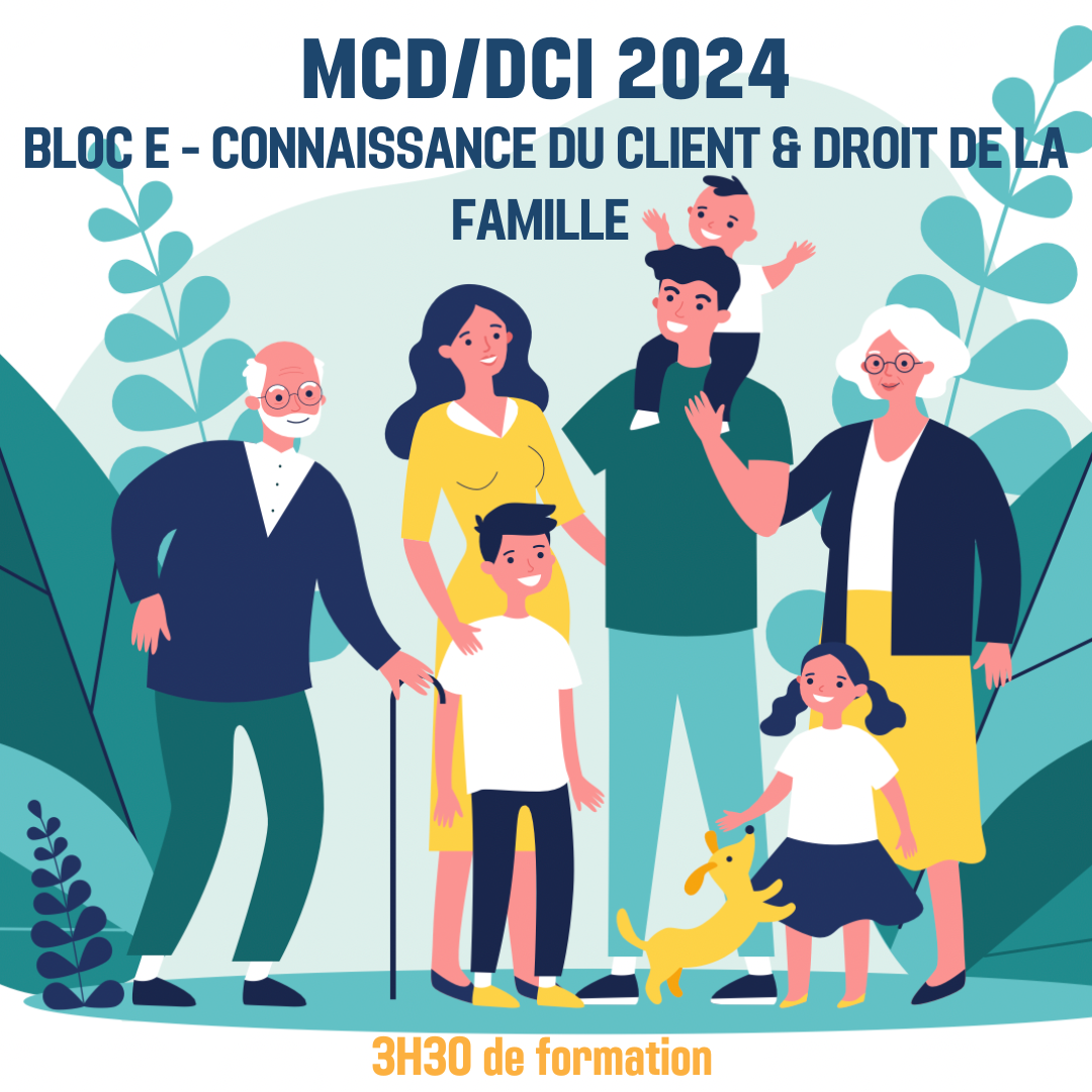 MCD / DCI 2024 Bloc E Connaissance du client et droit de la famille - 3H30 (ba)