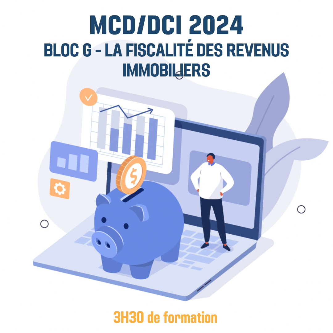 MCD / DCI 2024 Bloc G La fiscalité des revenus immobiliers - 3H30 (ba)