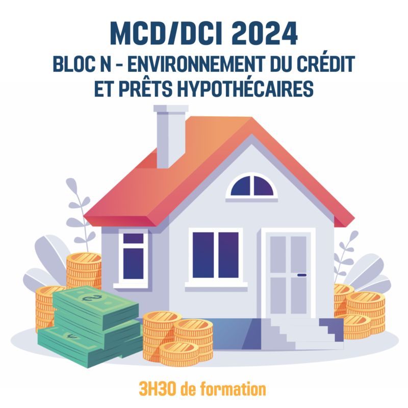 MCD / DCI 2024 Bloc N Environnement du crédit et prêts hypothécaires - 3H30 (ba)