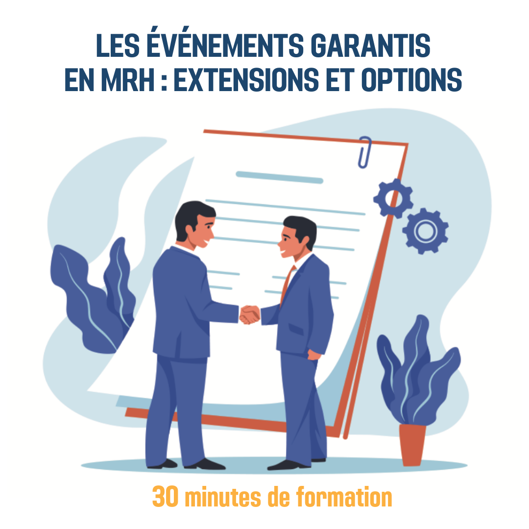 Les événements garantis en MRH : extensions et options - 0H30 (as)