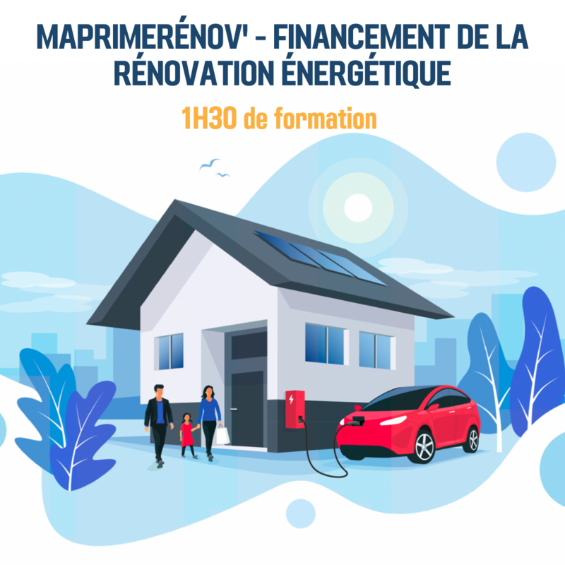 MaPrimeRenov - Financement de la rénovation énergétique - 1H30 (im)