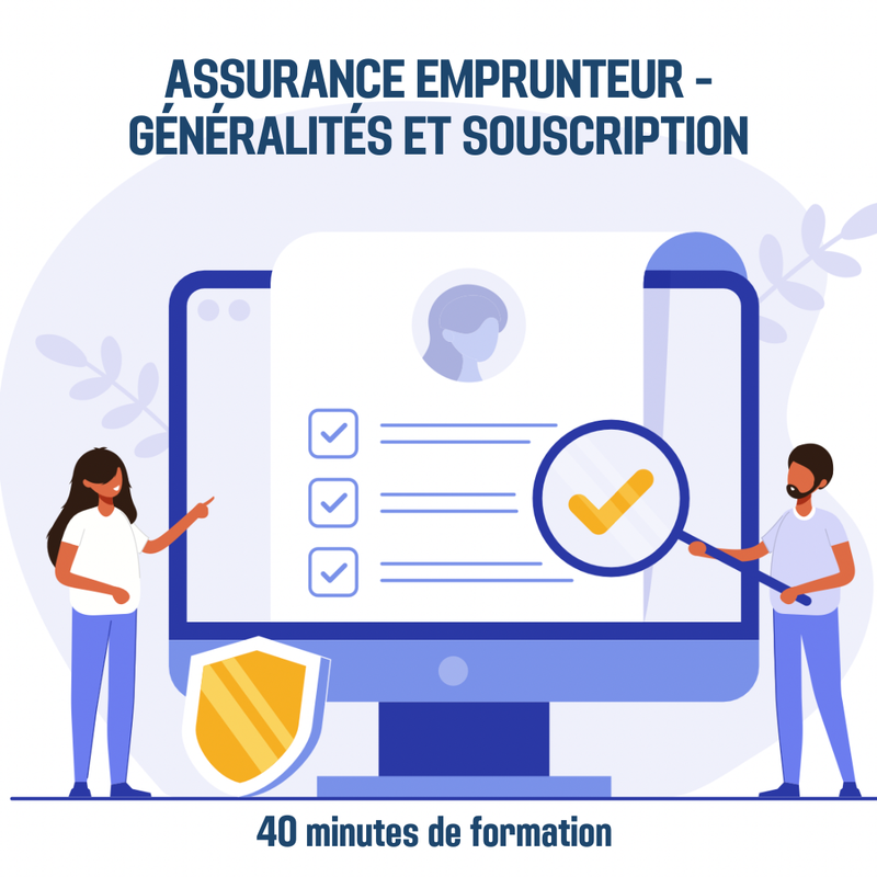 Assurance emprunteur - Généralités et souscription - 0H40 (ba)