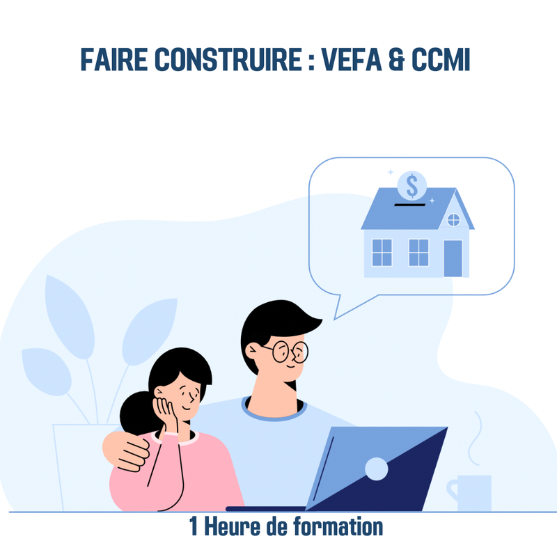 Faire construire : VEFA &amp; CCMI - 1H (im)
