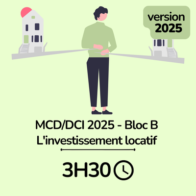 MCD / DCI 2025 Bloc B L&#39;investissement locatif - 3H30 (ba)