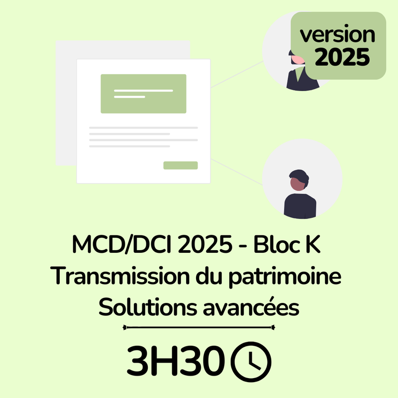 MCD / DCI 2025 Bloc K Transmission du Patrimoine Solutions avancées - 3H30 (ba)