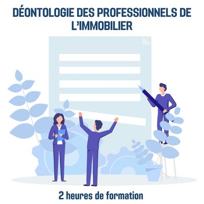 Déontologie des professionnels de l'immobilier - 2H (im) Déontologie des professionnels de l'immobilier - 2H (im)