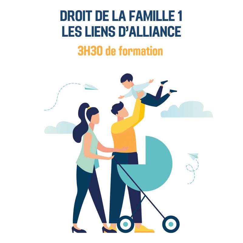 Droit de la famille 1 - Les liens d’alliance - 3H30 (im)