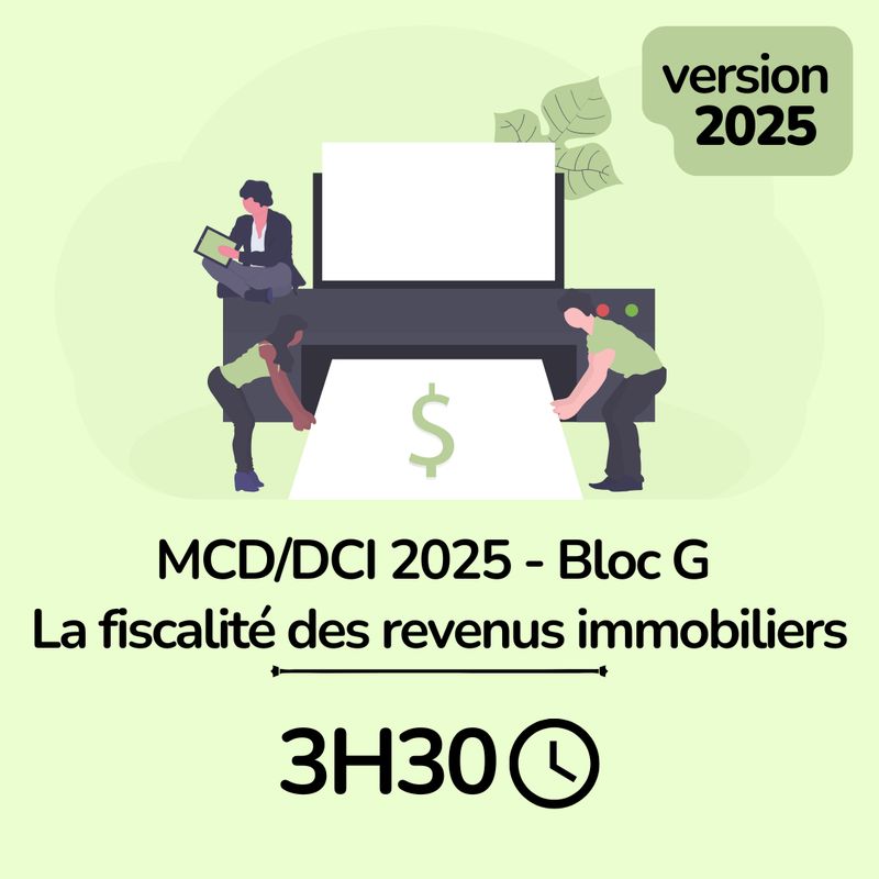 MCD / DCI 2025 Bloc G La fiscalité des revenus immobiliers - 3H30 (ba)