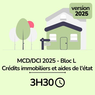 MCD / DCI 2025 Bloc L Crédits immobiliers et aides de l'état - 3H30 (ba)