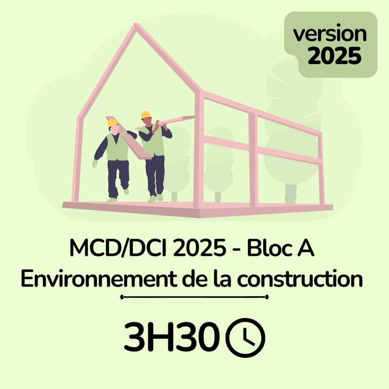 MCD / DCI 2025 Bloc A Environnement de la construction - 3H30 (ba)