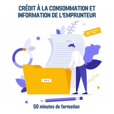 Crédit à la consommation et information de l’emprunteur - 0H50 (ba)