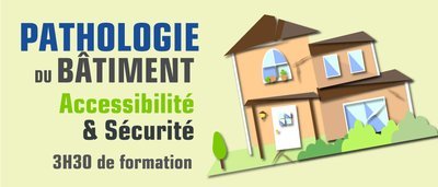 Pathologie du bâtiment, Accessibilité et Sécurité - 3H30 (im)