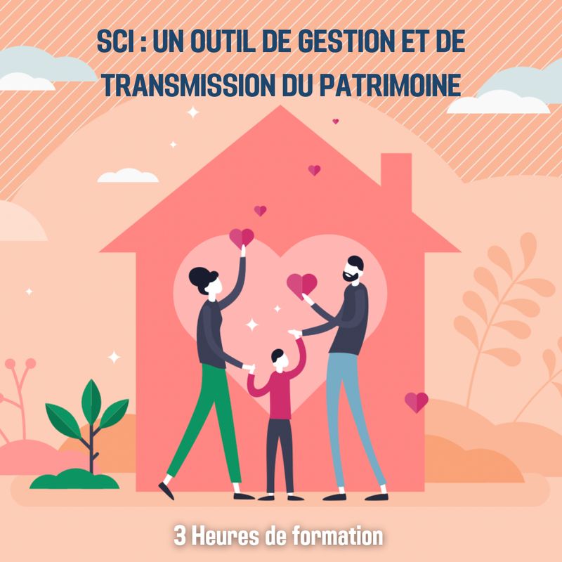 SCI : Un outil de gestion et de transmission du patrimoine - 3H (im)