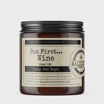 But First...Wine - Infused with &quot;Long-Ass Days&quot;