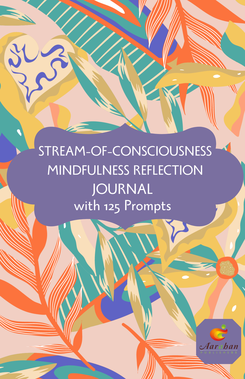 STREAM-OF-CONSCIOUSNESS MINDFUL REFLECTION JOURNAL