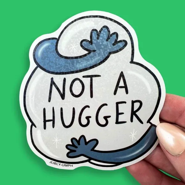 Jubly-Umph Originals - Stickers, Print: Not A Hugger