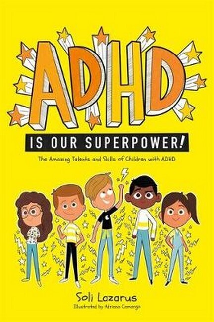 ADHD Is Our Superpower: The Amazing Talents and Skills of Children with ADHD -