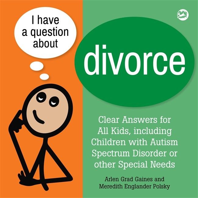 I Have A Question About Divorce - A book for Children With ASD