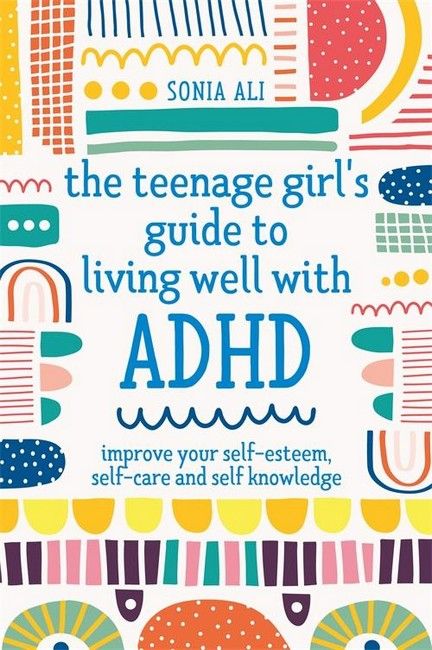 A Teenage Girl&#39;s Guide to Living Well With ADHD