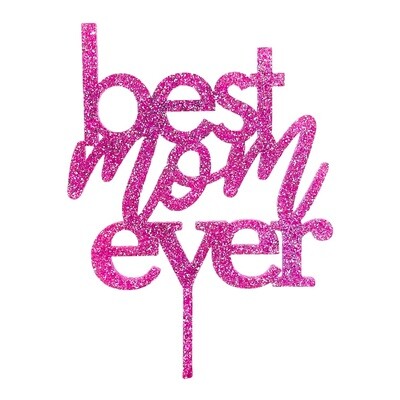 Best Mom Ever Topper Glitter Pink