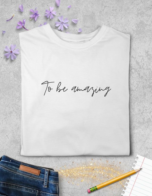 Camiseta To be amazing