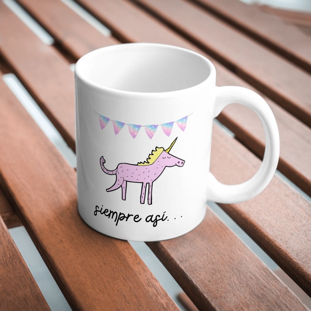 Taza Unicornio siempre así
