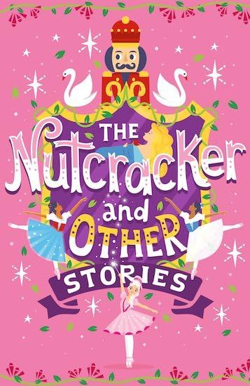 The Nutcracker And Other Stories