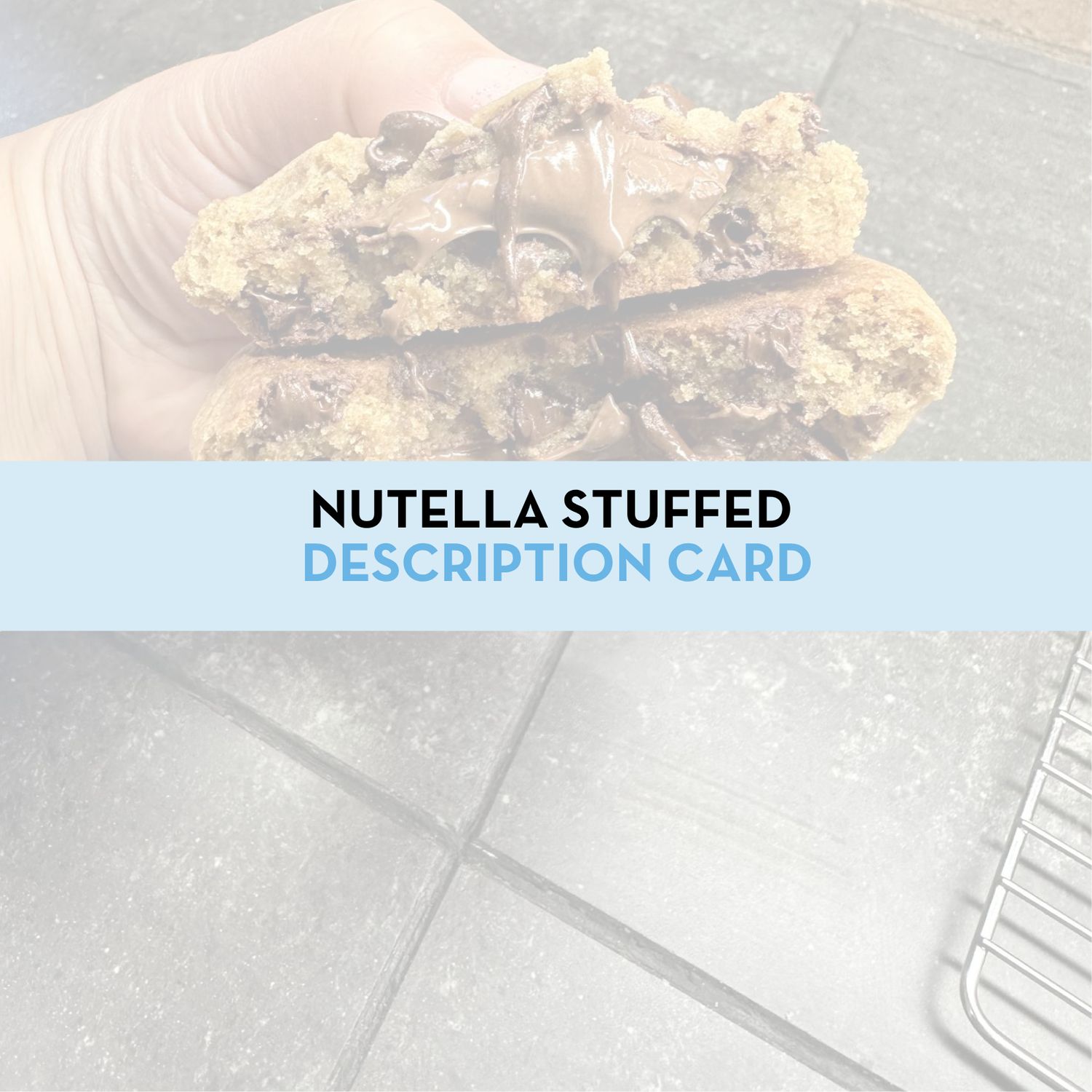 Nutella Stuffed Chocolate Chip Cookie Display/Description Card