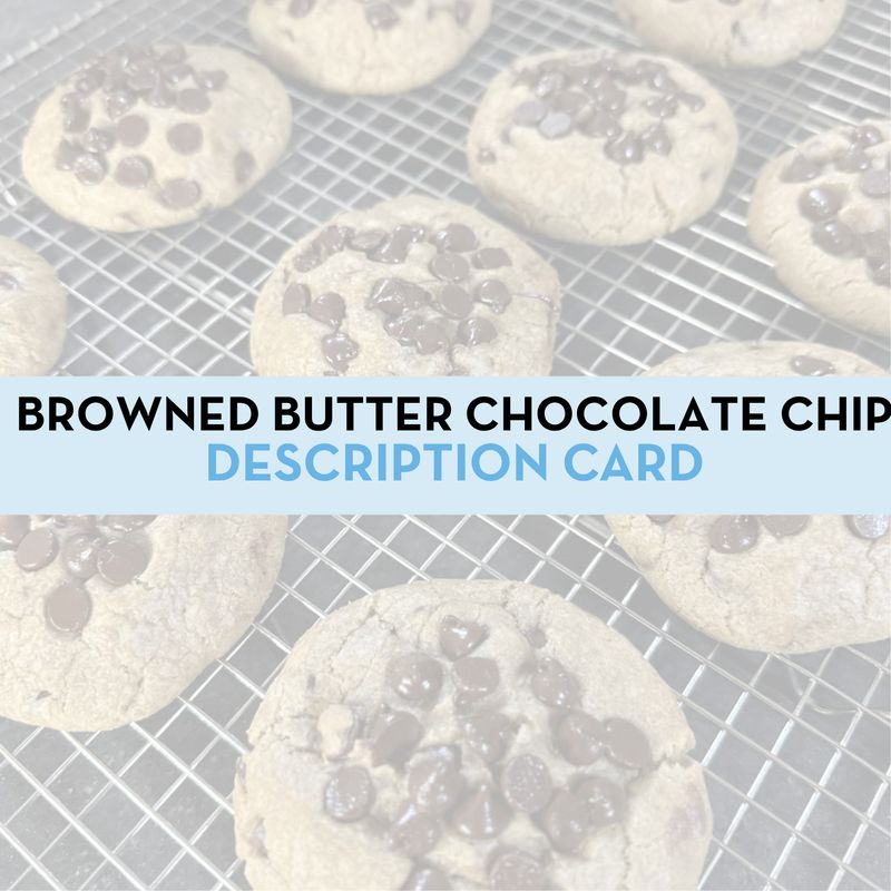 Browned Butter Chocolate Chip Cookie Display/Description Card