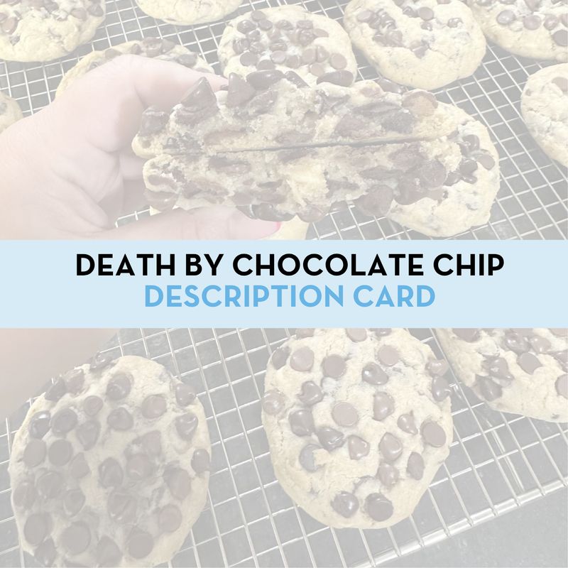 Death by Chocolate Chip Cookie Display/Description Card