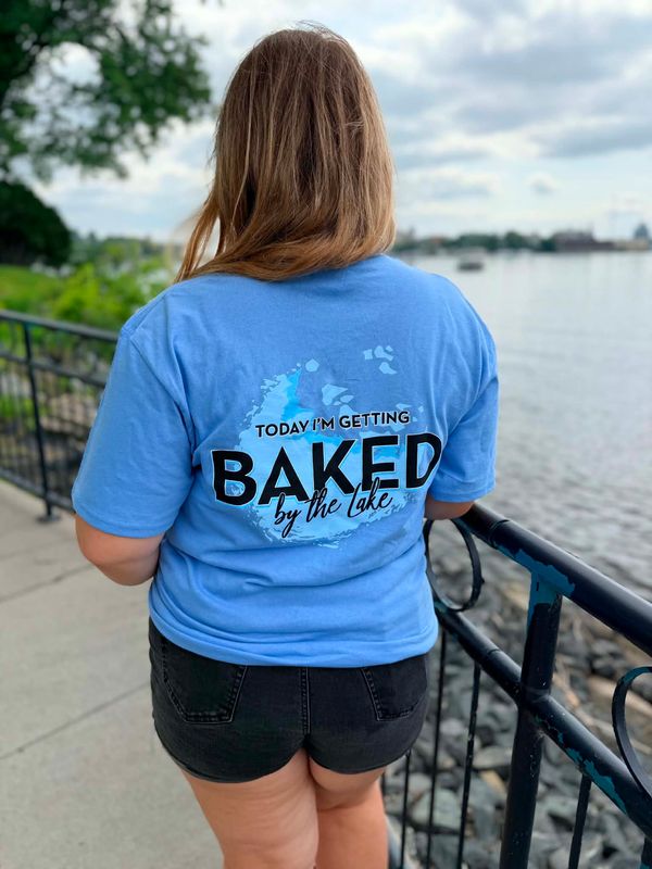 Today I got Baked by the Lake Tee