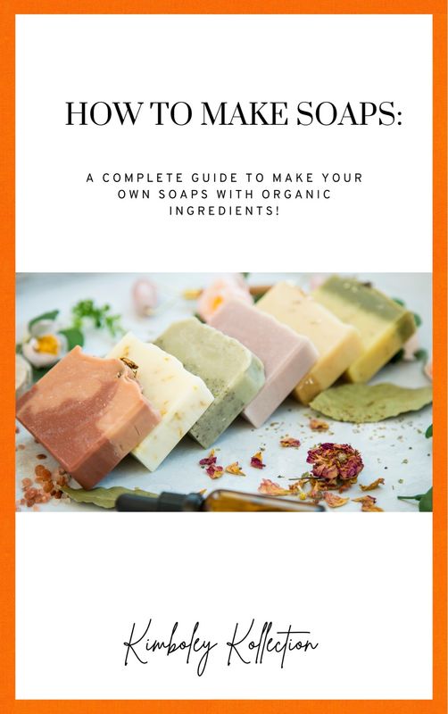 Soap Making E-book | Your Complete Soap Making Guide | Learn To Make Natural Handmade Soaps