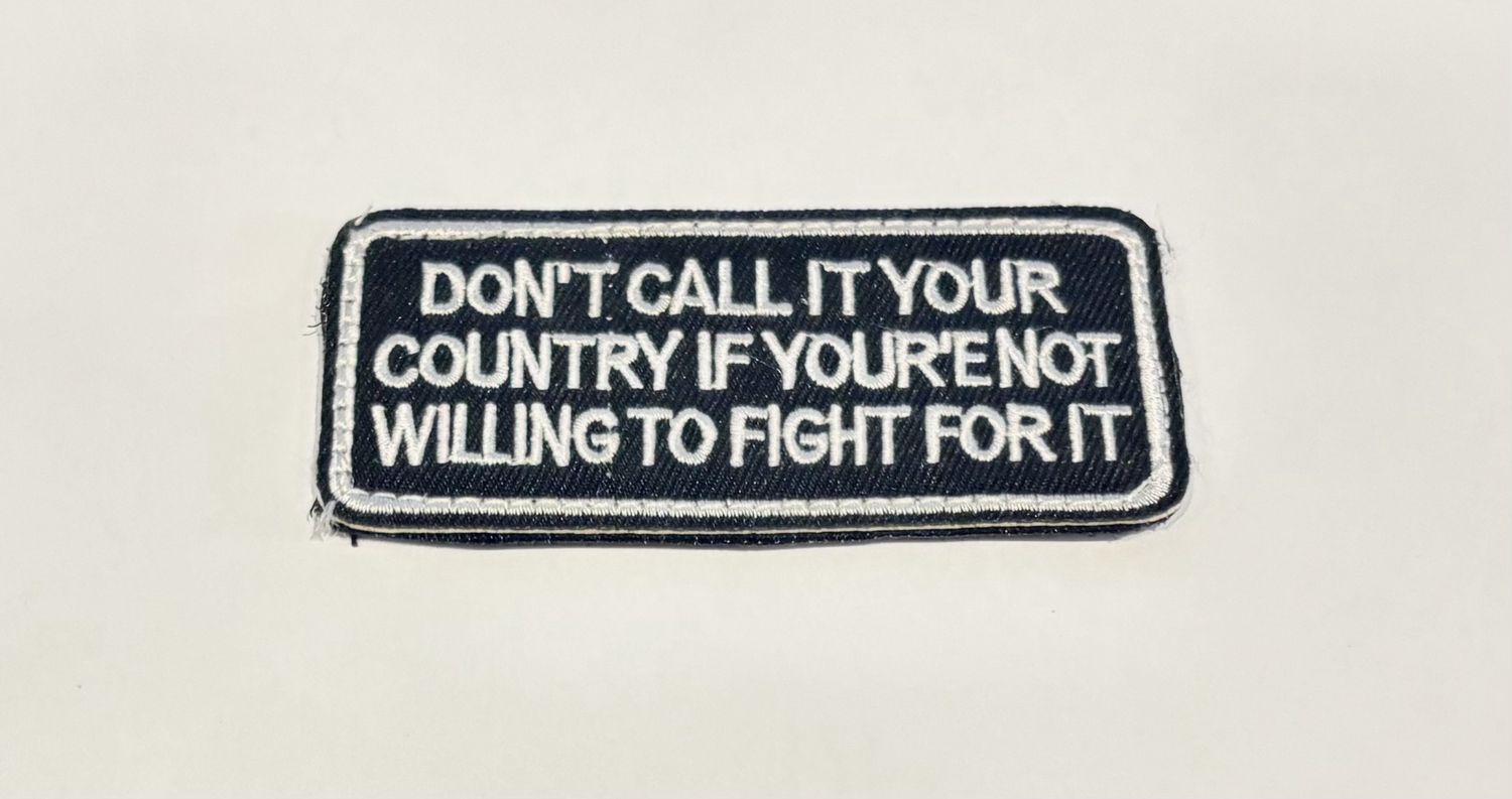 Dont Call It Your Country Patch