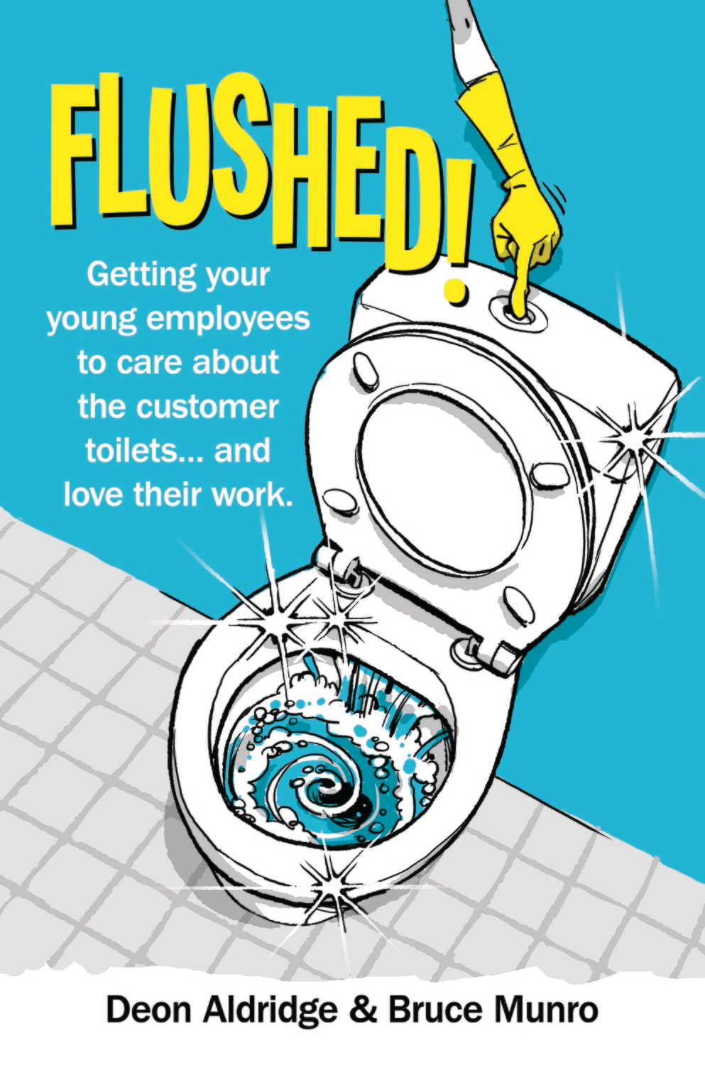 Flushed! - Getting your young employees to care.....