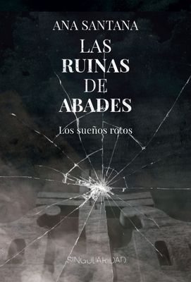 Las ruinas de Abades 2: Los sueños rotos