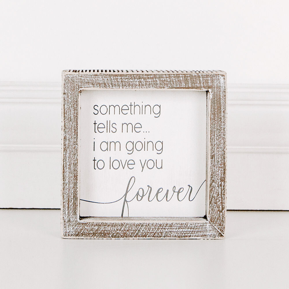 Framed &quot;I Am Going To Love You Forever&quot; Sign, 5&quot; x 5&quot;