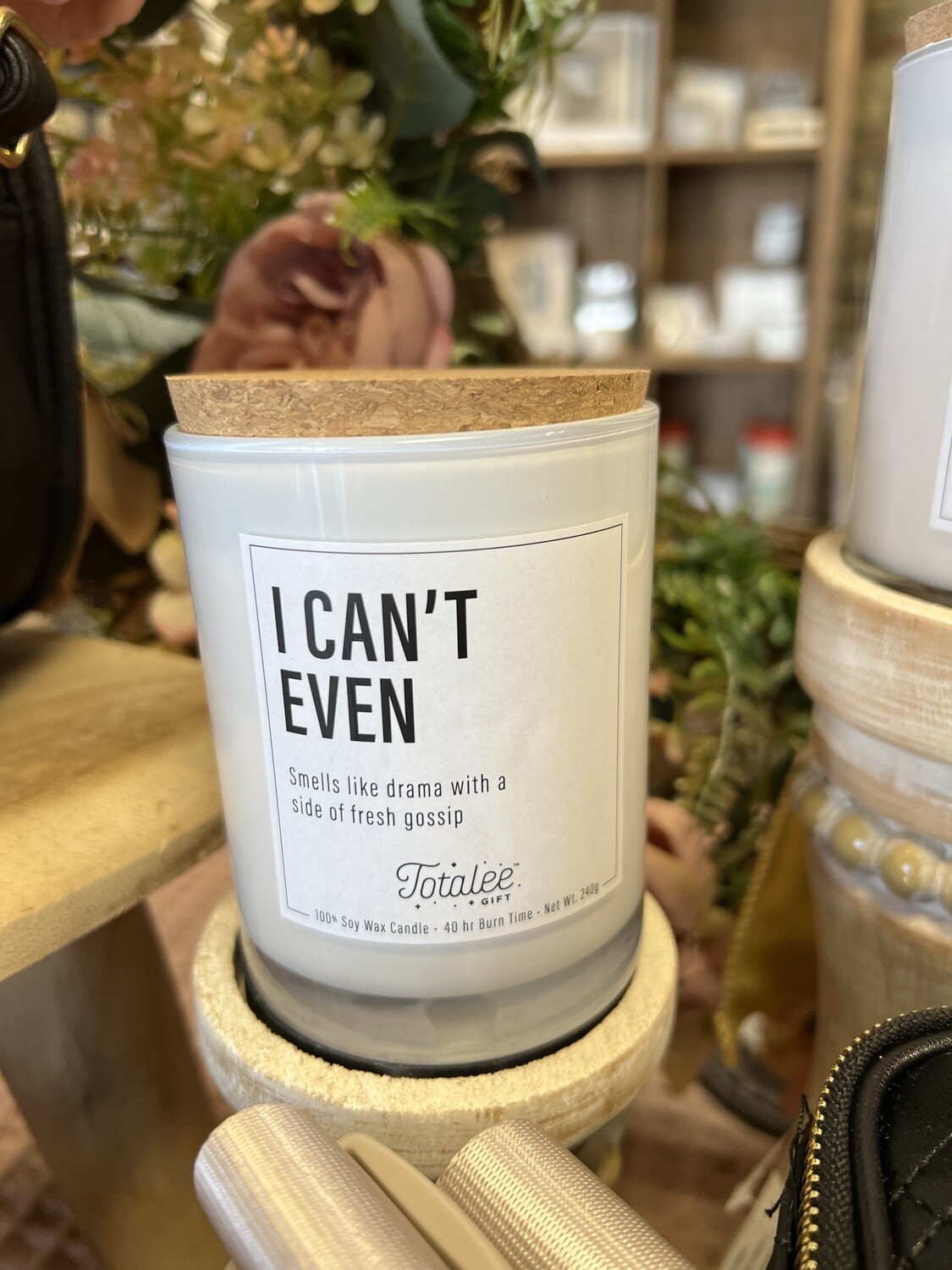 &quot;I Can&#39;t Even...&quot; Decorative Soy Candle