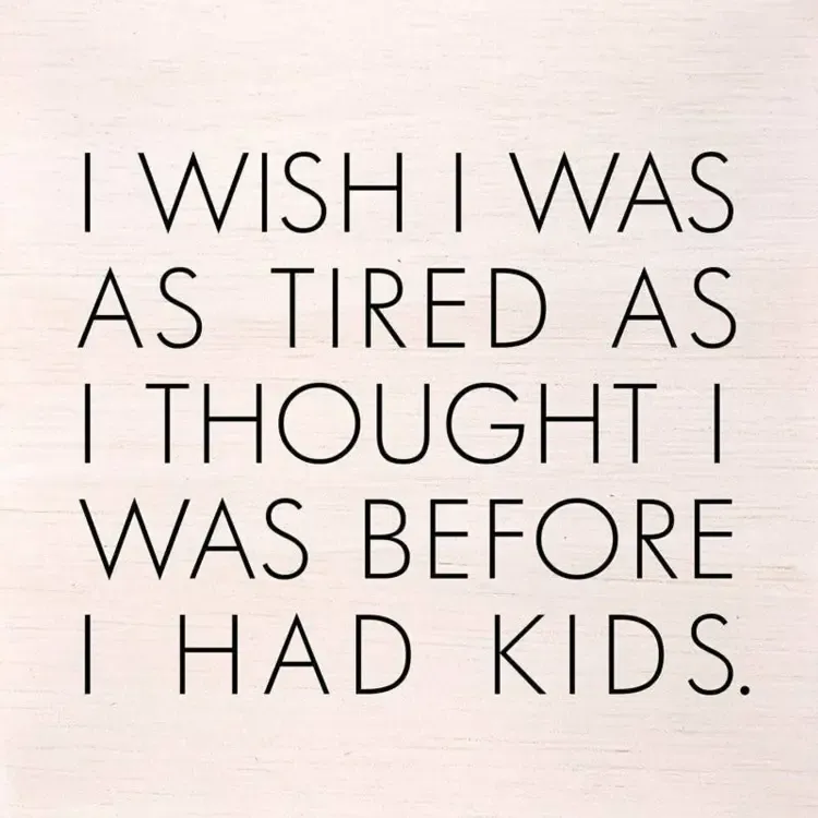 Tired Before Kids Sign 6x6