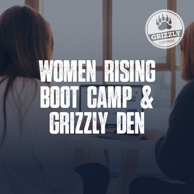Women Rising Boot Camp + Grizzly Den