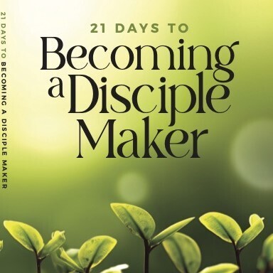 21 Days to  Becoming a Disciple Maker