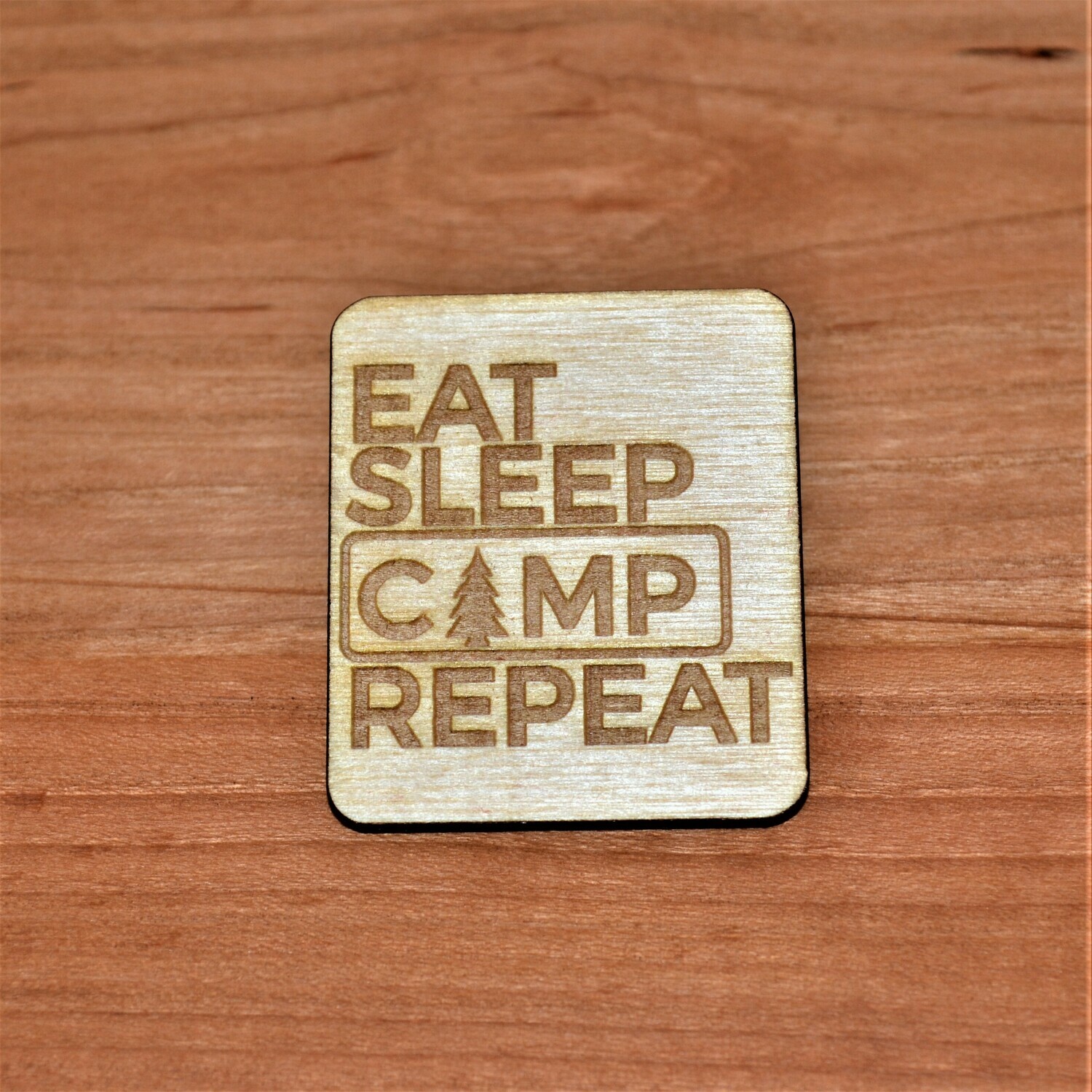 EAT SLEEP CAMP REPEAT Wooden Magnet